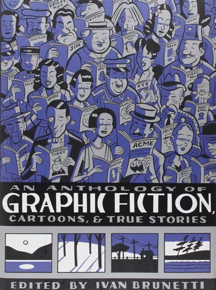 An Anthology of Graphic Fiction, Cartoons, and True Stories edited by Ivan Brunetti