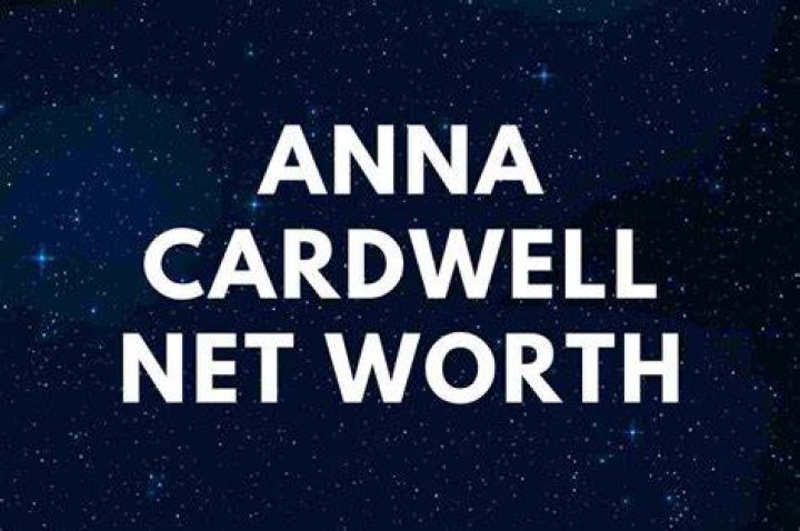Anna Cardwell's Net Worth Revealed