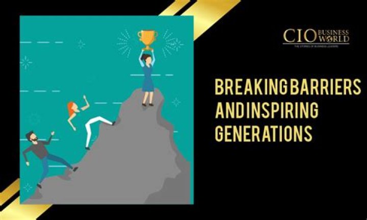 Breaking Barriers And Inspiring Generations