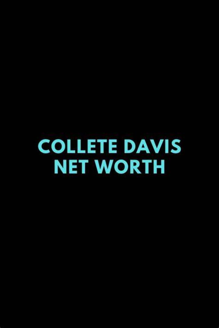 Collete Davis Net Worth Boyfriend