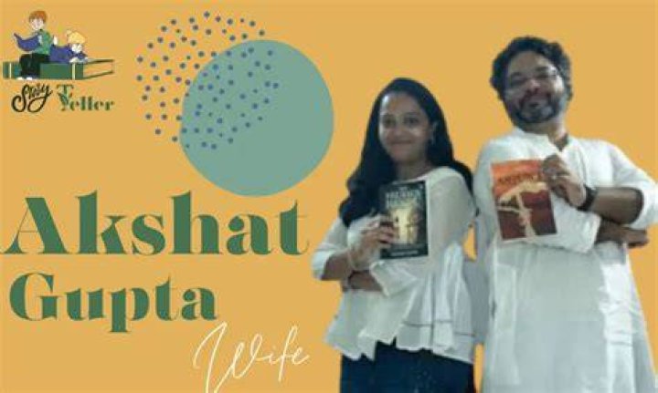 Discover The Inspiring Story Of Akshat Gupta's Wife And Her Impact