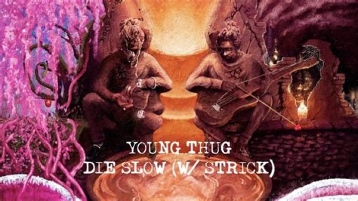 Discoveries In "Die Slow" By Young Thug Ft. Strick