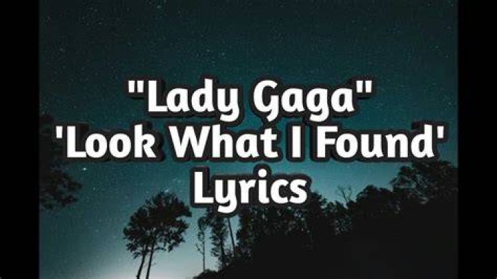look what i found lyrics lady gaga