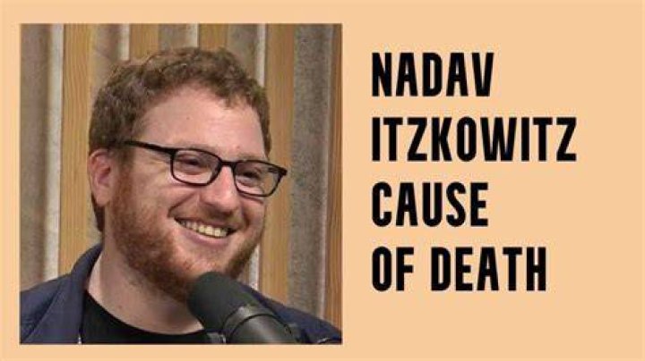 Nadav Itzkowitz Died Know His Cause Of