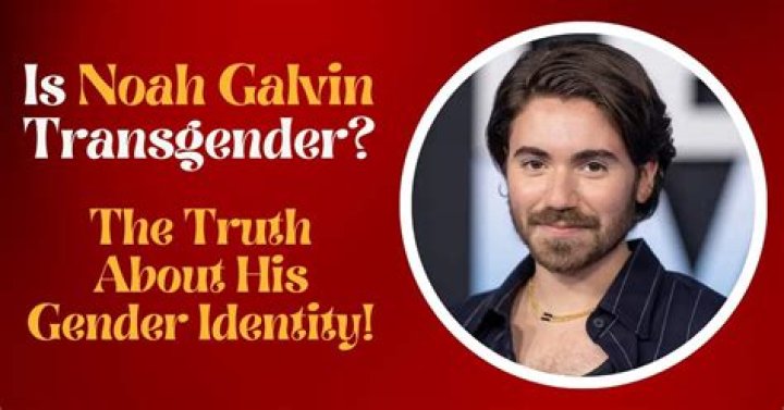 Noah Galvin's Transgender Identity: Unlocking Understanding And Acceptance