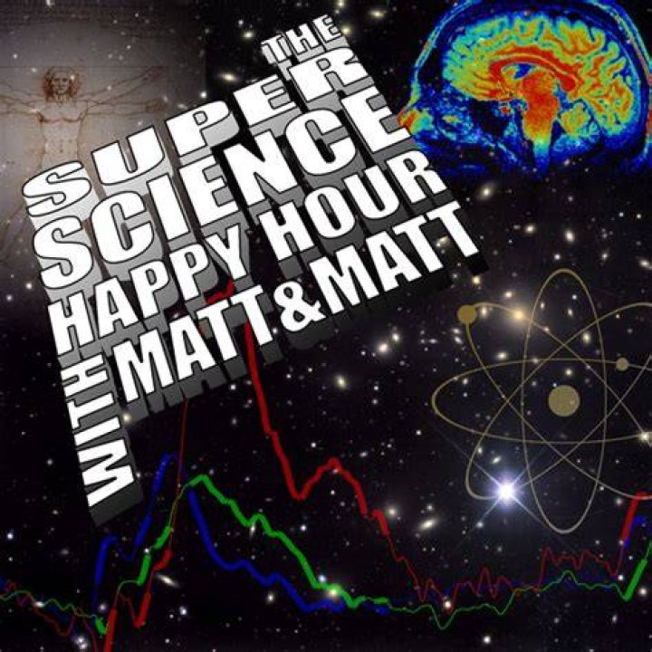 The Super Science Happy Hour with Matt & Matt