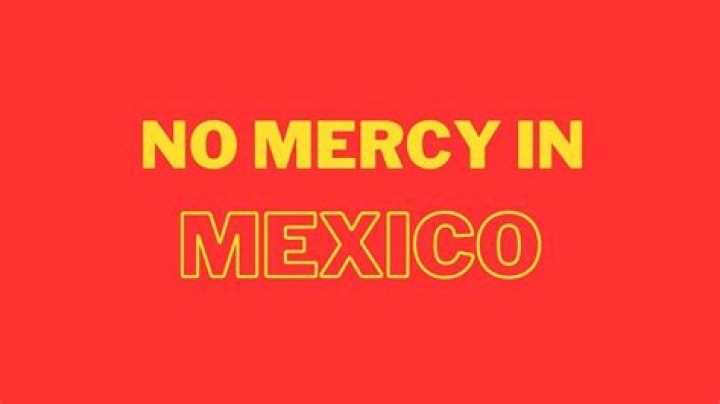 Understanding "No Mercy in Mexico": A Closer Look at Online Discussions