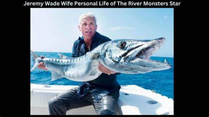 Unveiling The Life And Roles Of Jeremy Wade's Enigmatic Wife